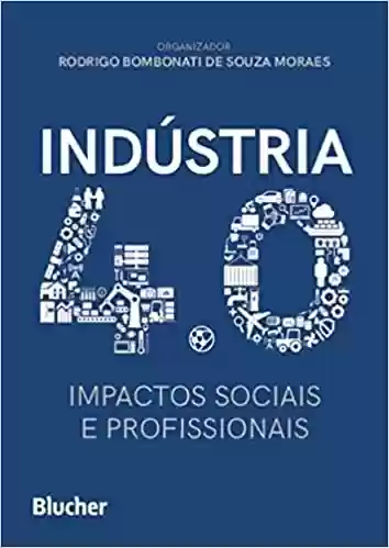 Livro Baixar: Indústria 4.0: Impactos Sociais e Profissionais