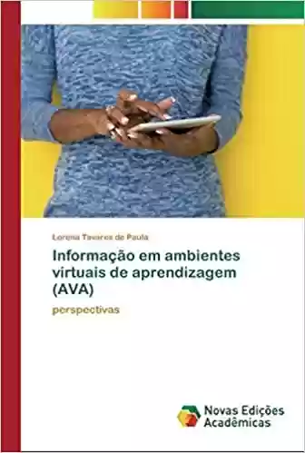 Informação em ambientes virtuais de aprendizagem (AVA) - Lorena Tavares de Paula