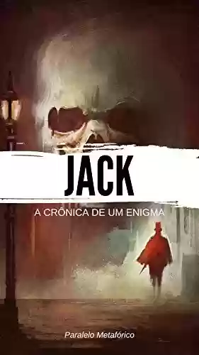 Livro Baixar: Jack, a crônica de um enigma