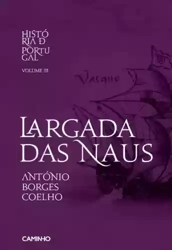 Livro Baixar: Largada das Naus História de Portugal III