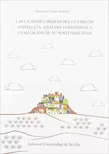 Livro Baixar: Las ciudades medias del centro de Andalucía: Análisis territorial y evaluación de su sostenibilidad: 38