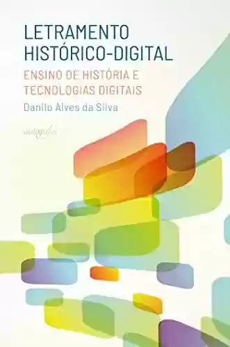 Livro Baixar: Letramento histórico-digital; ensino de História e tecnologias digitais