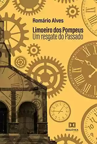 Livro Baixar: Limoeiro dos Pompeus: Um Resgate do Passado