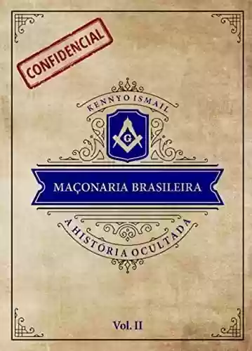 Livro Baixar: MAÇONARIA BRASILEIRA: a história ocultada – Vol. I