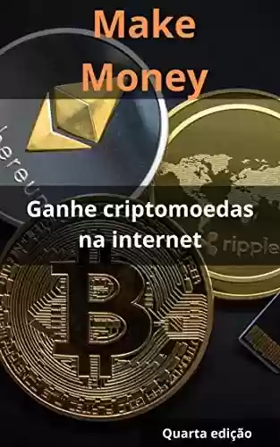 Livro Baixar: Make Money 4: Ganhe criptomoedas na internet