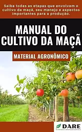 Manual do Cultivo da Maçã - DARE Técnologia e Aplicação Agrícola