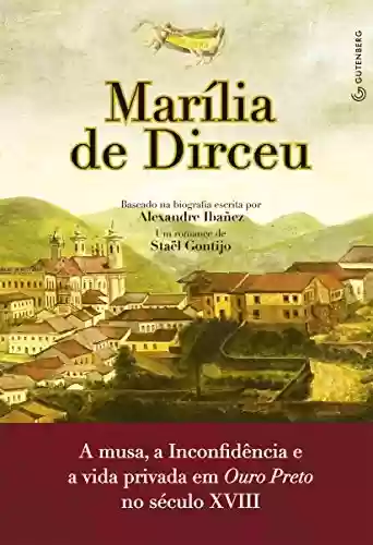 Livro Baixar: Marília de Dirceu: A musa, a Inconfidência e a vida privada em Ouro Preto no século XVIII
