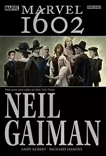 Marvel 1602 – Edição de luxo - Neil Gaiman