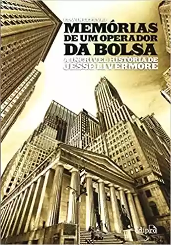 Livro PDF: Memórias de um Operador da Bolsa: A Incrível História de Jesse Livermore
