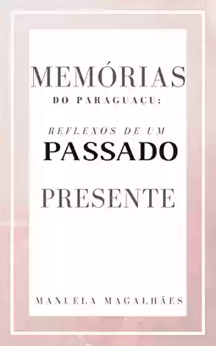 Livro Baixar: Memórias do Paraguaçu: Reflexos de um passado presente