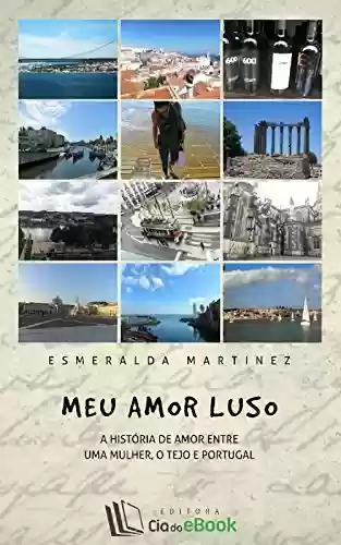 Livro Baixar: Meu amor Luso: A história de amor entre uma mulher, o Tejo e Portugal