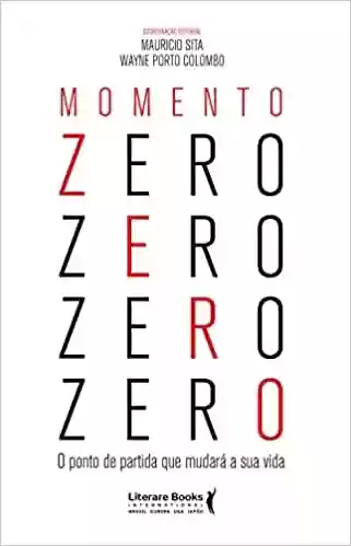 Livro Baixar: Momento zero: o ponto de partida que mudará sua vida