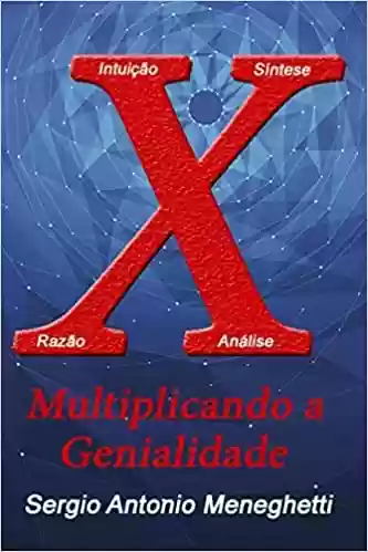 Multiplicando a Genialidade - Sergio Antonio Meneghetti