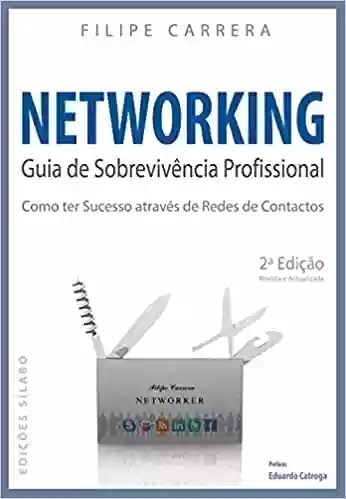 Networking Guia de Sobrevivência Profissional - Filipe Carrera