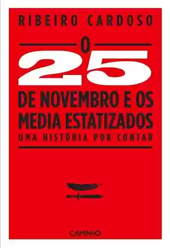 Livro Baixar: O 25 de Novembro de 1975 e os Media Estatizados
