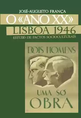 O «Ano XX» Lisboa 1946 – Estudos de Factos Socioculturais - José-augusto França