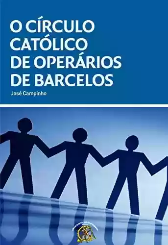 Livro Baixar: O Círculo Católico de Operários de Barcelos