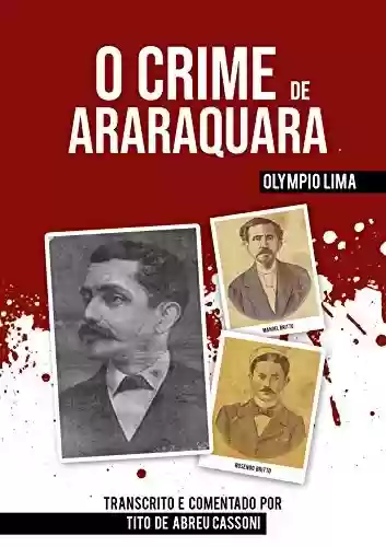 Livro Baixar: O crime de Araraquara: Reeditado e comentado pelo professor Tito de Abreu Cassoni
