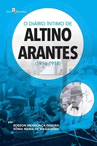 Livro Baixar: O diário íntimo de Altino Arantes (1916-1918)