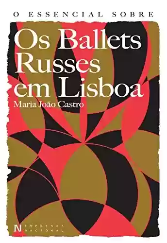 Livro Baixar: O Essencial sobre os Ballets Russes em Lisboa