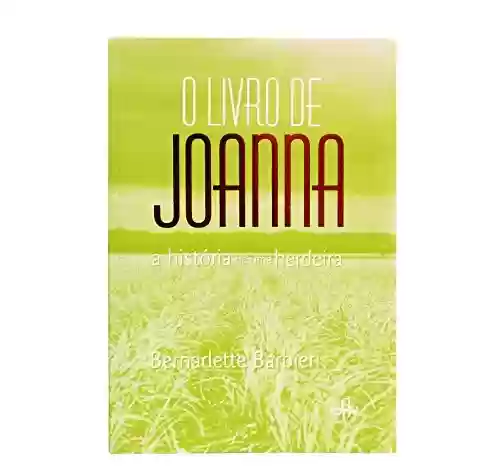O livro de Joanna: - Bernadette Barbieri