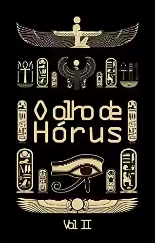 Livro Baixar: O olho de Hórus – Vol 2: Histórias da mitologia egípcia