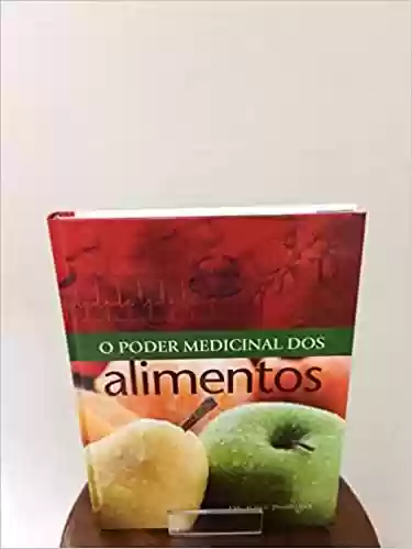 O Poder Medicinal dos Alimentos - Jorge Pamplona