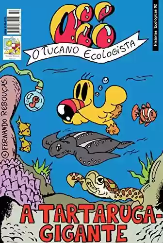 Livro Baixar: Oi! O Tucano Ecologista: A Tartaruga-Gigante (Histórias Ecológicas Livro 2)