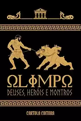 Olimpo: deuses, heróis e monstros - Alec Silva