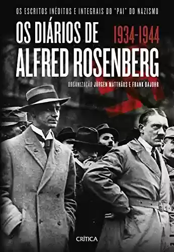Livro Baixar: Os diários de Alfred Rosenberg: 1934-1944