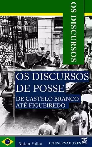 Livro Baixar: Os Discursos: Discursos De Posse De Castelo Branco Até Figueredo