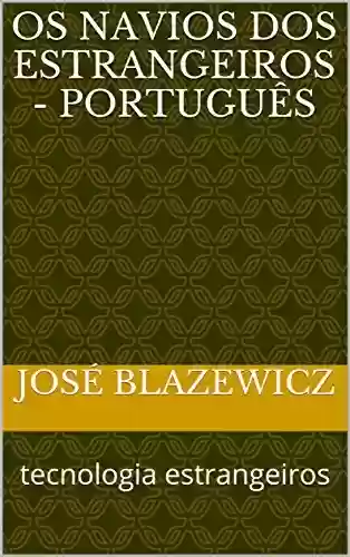 Livro Baixar: Os navios dos estrangeiros – Português: tecnologia estrangeiros