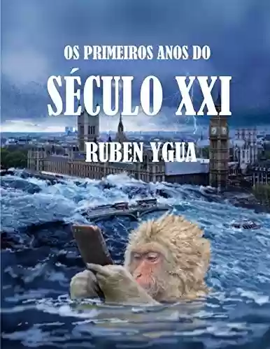 OS PRIMEIROS ANOS DO SÉCULO XXI - Ruben Ygua