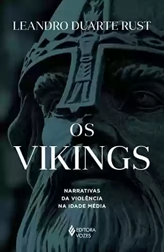 Livro Baixar: Os Vikings: Narrativas da violência na Idade Média