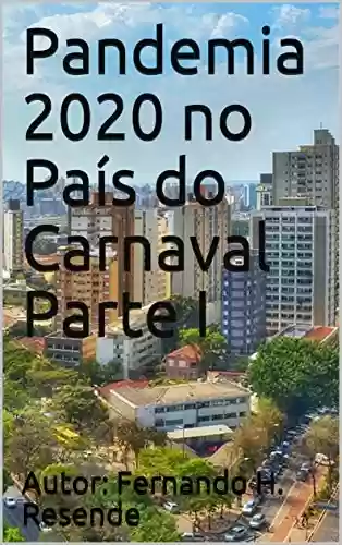 Livro Baixar: Pandemia 2020 no País do Carnaval Parte I