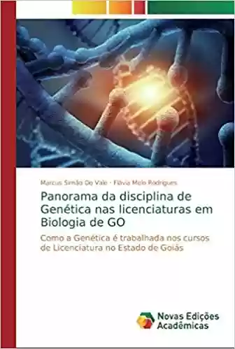 Livro Baixar: Panorama da disciplina de Genética nas licenciaturas em Biologia de GO