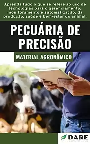 Livro Baixar: PECUÁRIA DE PRECISÃO | Importância e características do uso da tecnologia na pecuária