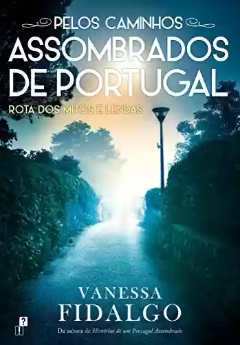 Livro Baixar: Pelos Caminhos Assombrados de Portugal