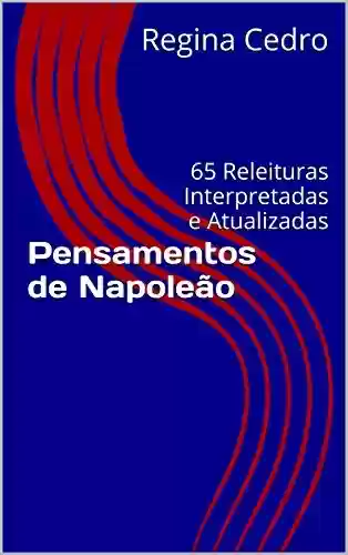Livro Baixar: Pensamentos de Napoleão: 65 Releituras Interpretadas e Atualizadas