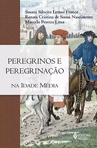 Livro Baixar: Peregrinos e peregrinação na Idade Média