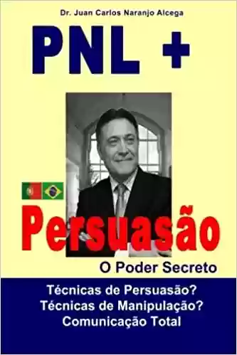 Livro Baixar: Pnl + Persuasao: O Poder Secreto