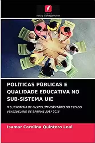 Livro Baixar: Políticas Públicas E Qualidade Educativa No Sub-Sistema Uie