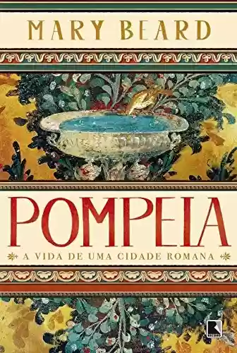 Livro Baixar: Pompeia: A vida de uma cidade romana