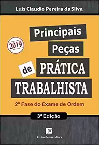 Principais Pecas de Pratica Trabalhista - Luis Claudio Pereira Da Silva