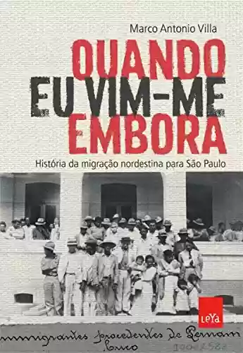 Livro Baixar: Quando eu vim-me embora: História da migração nordestina para São Paulo