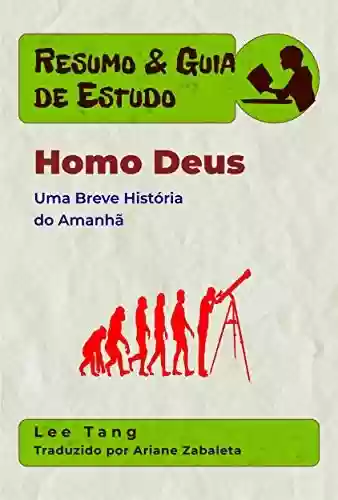 Livro Baixar: Resumo & Guia De Estudo – Homo Deus: Uma Breve História Do Amanhã