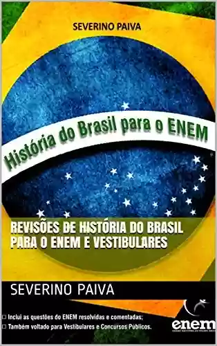 Livro Baixar: Revisões de História do Brasil para o ENEM e Vestibulares