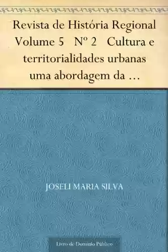 Livro Baixar: Revista de História Regional Volume 5 Nº 2 Cultura e territorialidades urbanas uma abordagem da pequena cidade