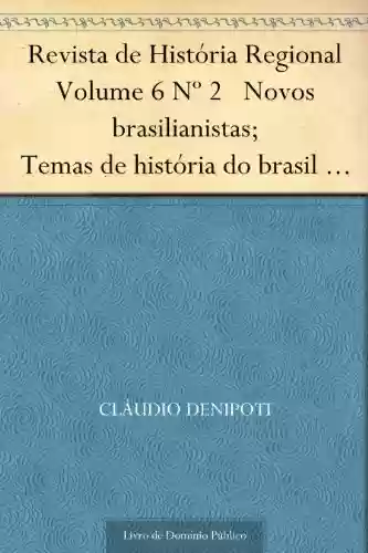 Livro Baixar: Revista de História Regional Volume 6 Nº 2 Novos brasilianistas; Temas de história do brasil na historiografia norte-americana recente