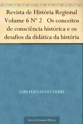 Livro Baixar: Revista de História Regional Volume 6 Nº 2 Os conceitos de consciência histórica e os desafios da didática da história